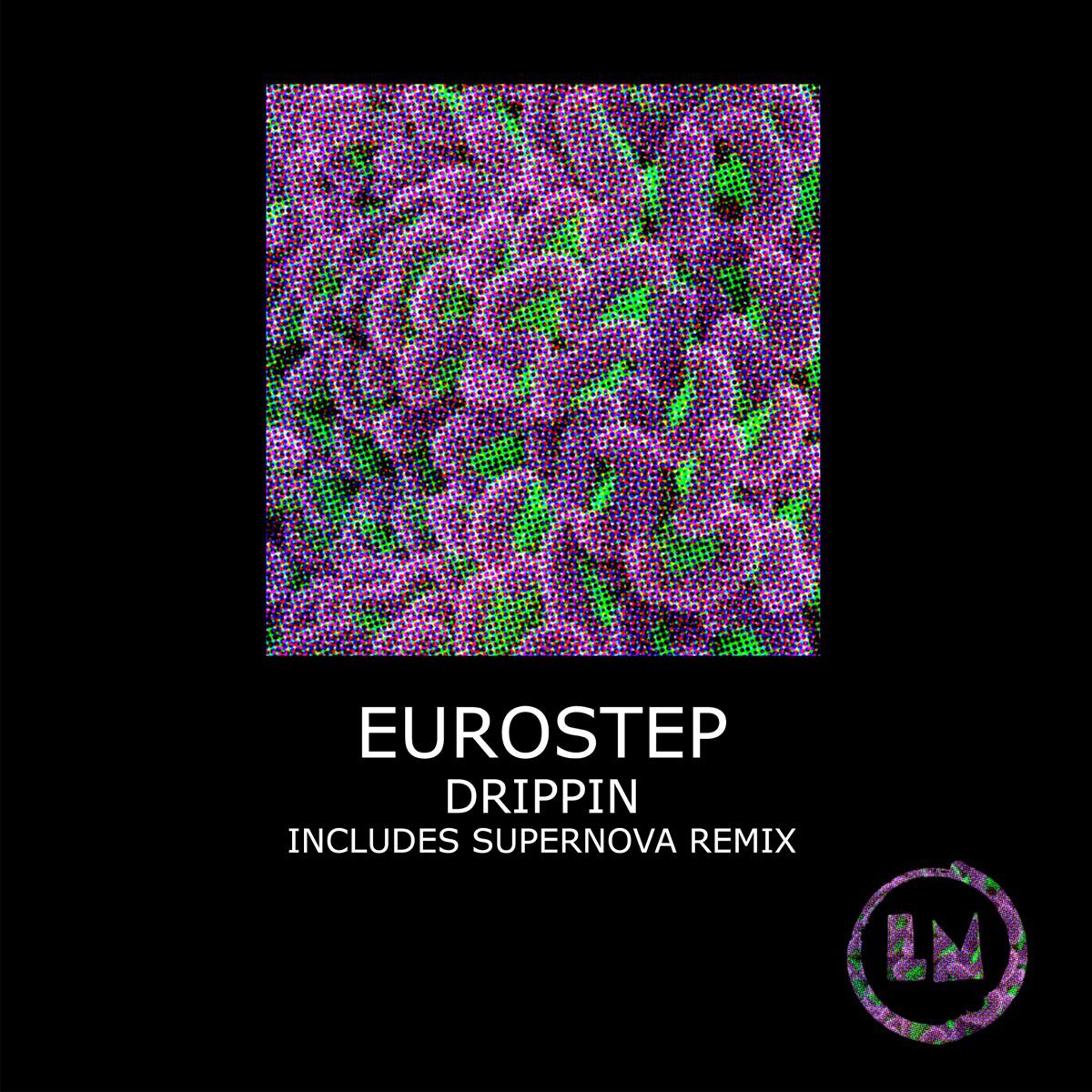 Eurostep - Drippin