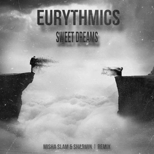 Eurythmics - Sweet Dreams (Misha Slam & Sharmin Radio Edit)