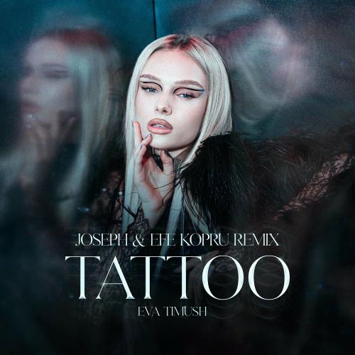 Ева Тимуш - Tattoo (Joseph & Efe Kopru Remix)