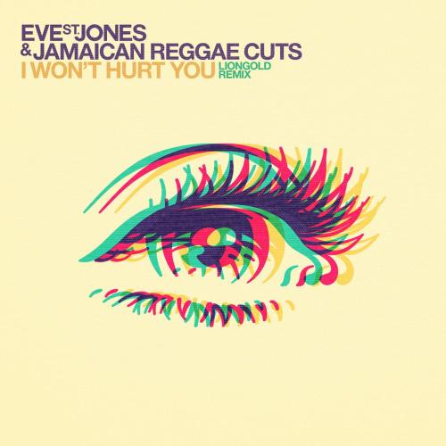 Eve St. Jones & Jamaican Reggae Cuts - I Won't Hurt You (Liongold Remix)