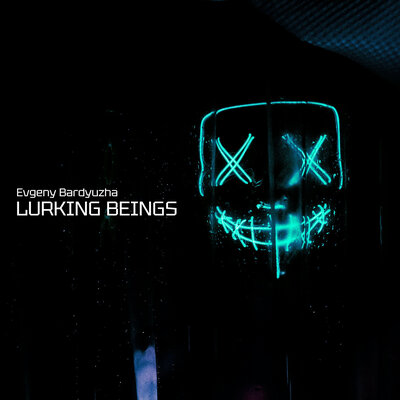 Lurking Beings - Evgeny Bardyuzha