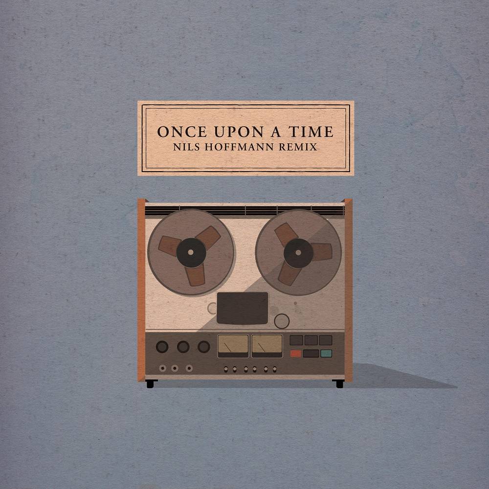 Once Upon a Time (Remix) - Evgeny Grinko & Nils Hoffmann