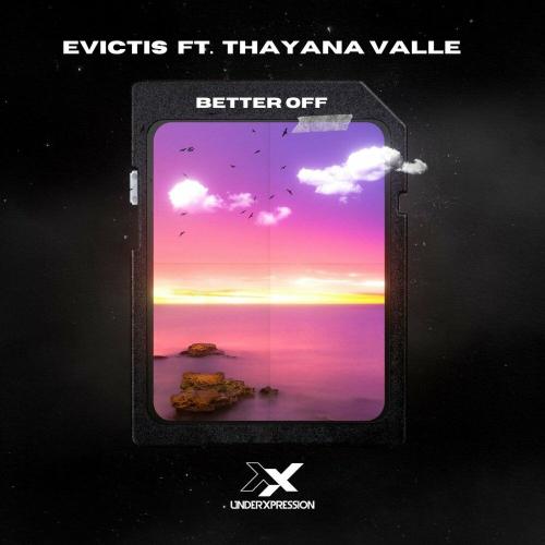 Evictis & Thayana Valle - Better Off