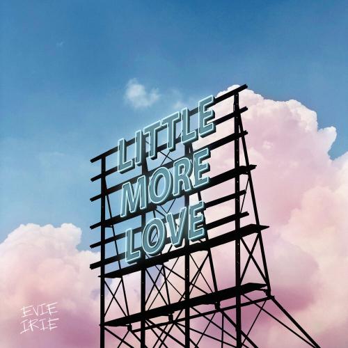 Little More Love - Evie Irie