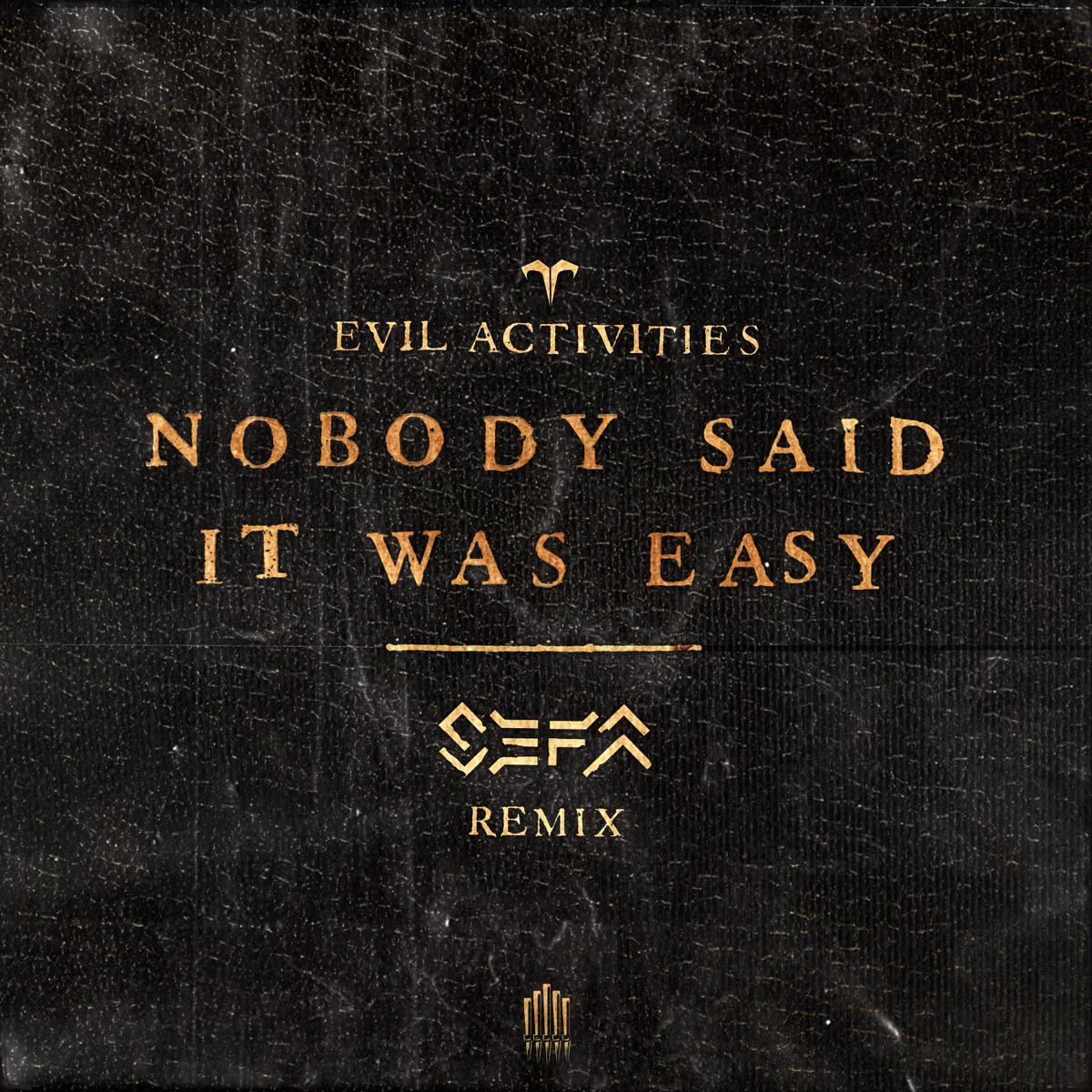 Evil Activities - Nobody Said It Was Easy (Sefa Remix)
