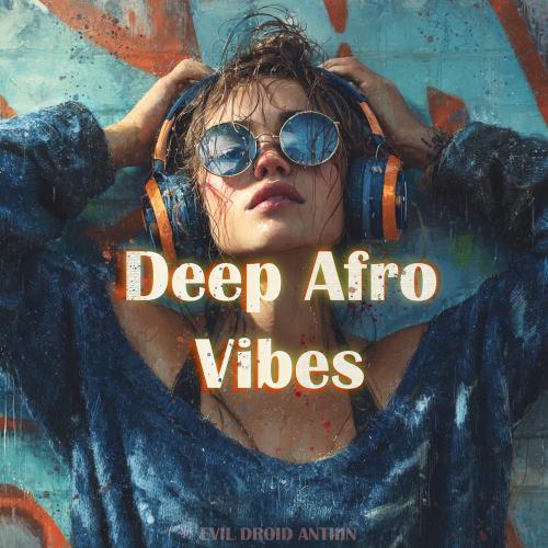EVIL DROID & Antiiin - Deep Afro Vibes
