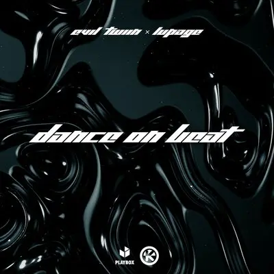 Dance On Beat - Evil Twiin, Lupage