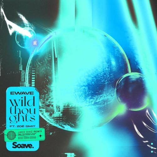Ewave feat. Zoë Smit - Wild Thoughts (Jako Diaz Remix)