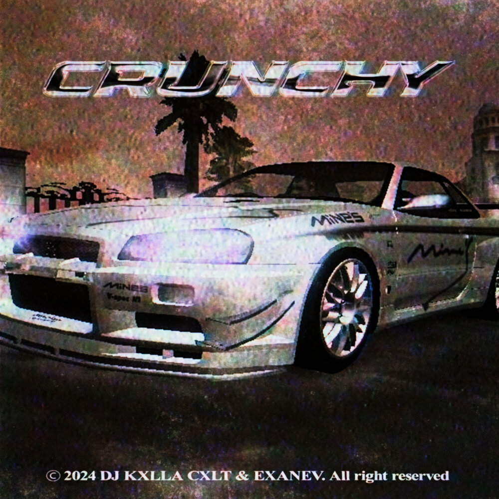 Exanev, DJ KXLLA CXLT - CRUNCHY