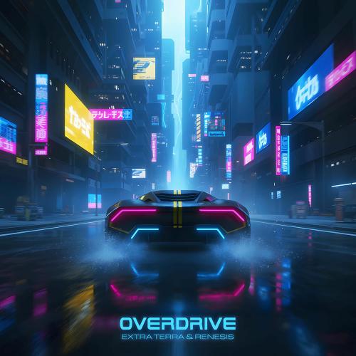 Extra Terra & RENESIS - Overdrive