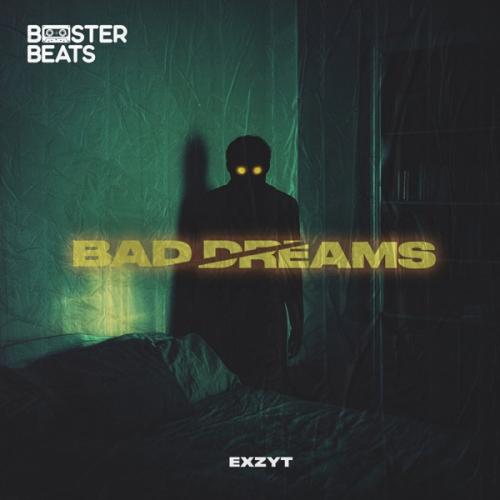 Bad Dreams - EXZYT
