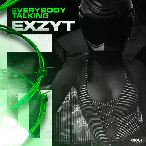 EXZYT - Everybody Talking
