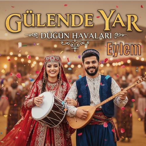 Eylem - Gülende Yar