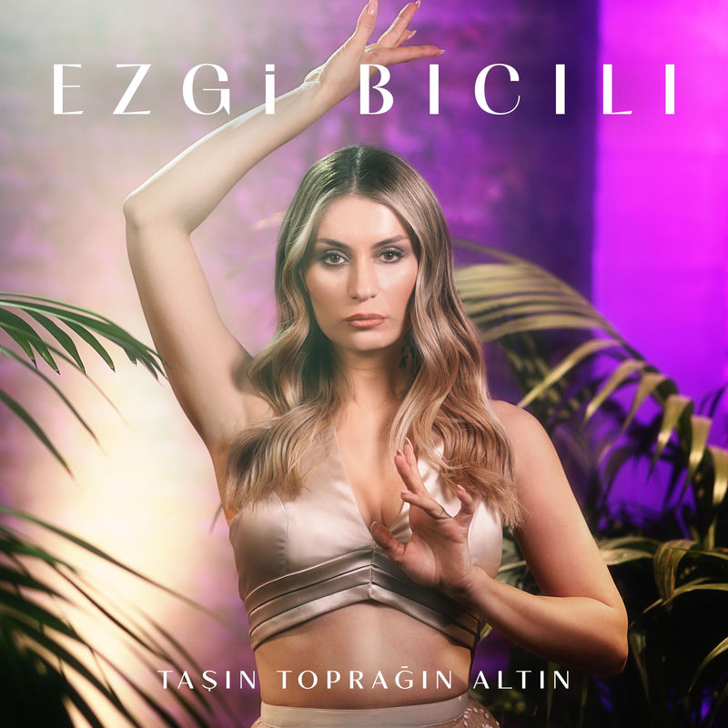 Taşın Toprağın Altın - Ezgi Bıcılı