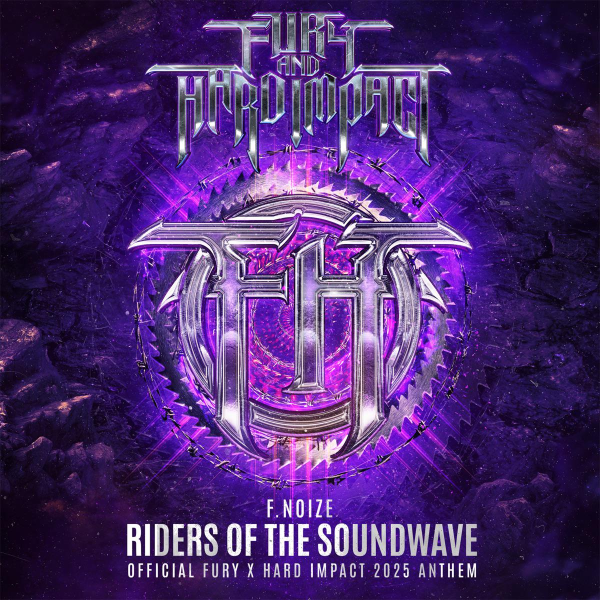 Riders of the Soundwave (Official Fury X Hard Impact 2025 Anthem) - F. Noize