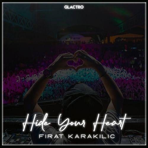 Fırat Karakılıç - Hide Your Heart