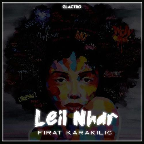 Fırat Karakılıç - Leil Nhar