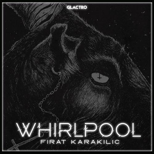 Fırat Karakılıç - WHIRLPOOL