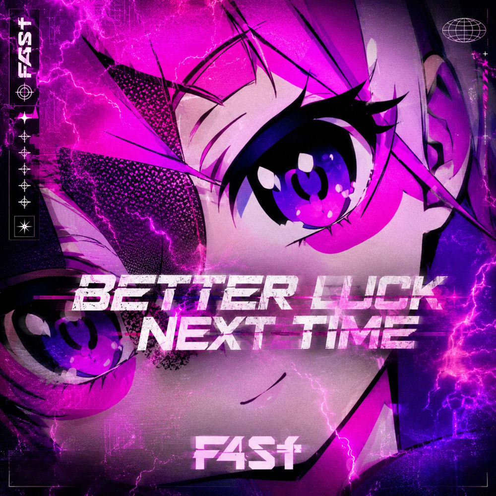 Better Luck Next Time - F4ST