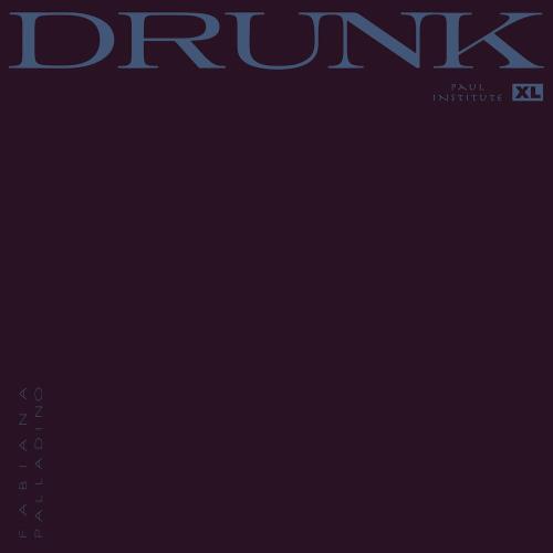 Fabiana Palladino - Drunk