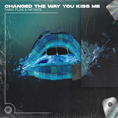 Fabio Plois, INFYNITE - Changed The Way You Kiss Me (Techno Remix)