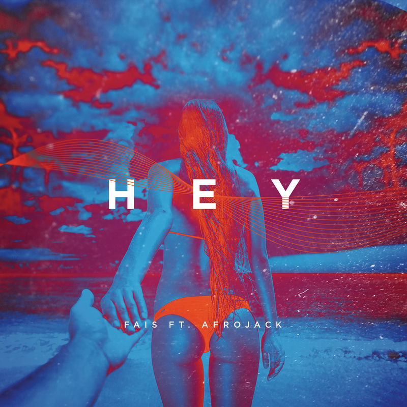 Hey - FÄIS feat. Afrojack