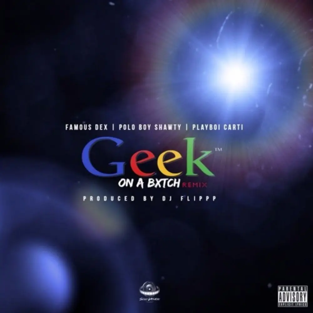 Geek on a Bitch (Remix; feat. Playboi Carti & Polo Boy Shawty) - Famous Dex