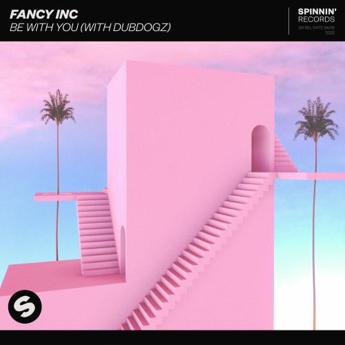 Fancy Inc feat. Dubdogz - Be With You