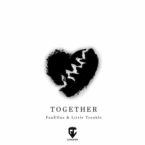 FanEOne & Little Trouble - Together