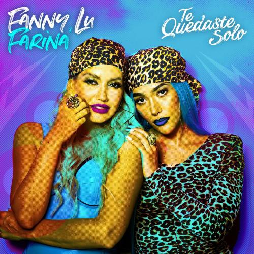 Fanny Lu & FARIANA - Te Quedaste Solo