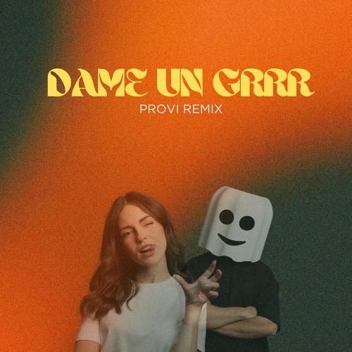 Fantomel, KATE LINN & Provi - Dame Un Grrr (Provi Remix Radio Edit)
