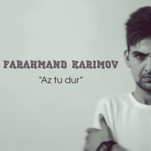 Az Tu Dur - Farahmand Karimov