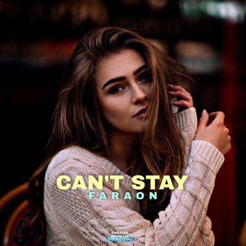 Faraon - Can't Stay