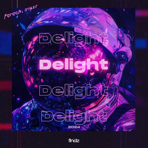Delight (2024 Version) - Faraon, Iriser