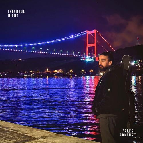 Fares Arnous - Istanbul Night