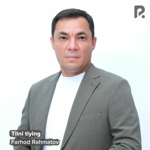 Tilni Tiying - Farhod Rahmatov