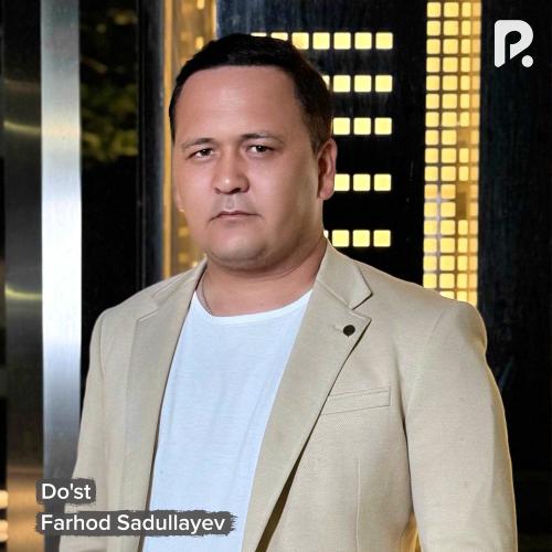 Do'st - Farhod Sadullayev