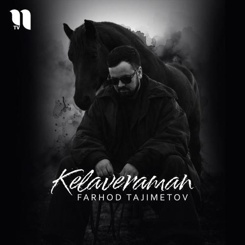 Farhod Tajimetov - Kelaveraman