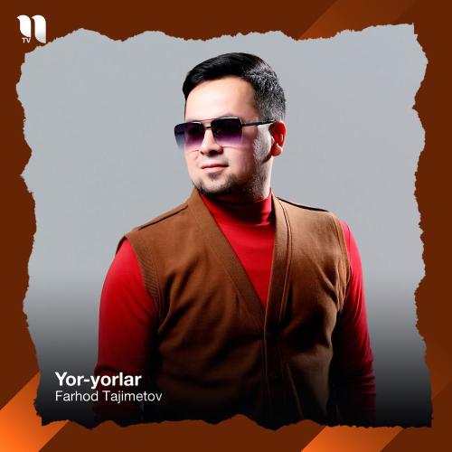 Farhod Tajimetov - Yor-yorlar