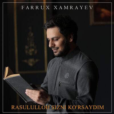 Фаррух Хамраев - Rasululloh sizni ko'rsaydim
