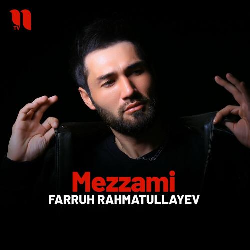 Mezzami - Farruh Rahmatullayev