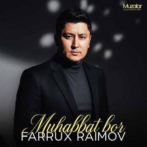 Фаррух Раимов - Muhabbat bor