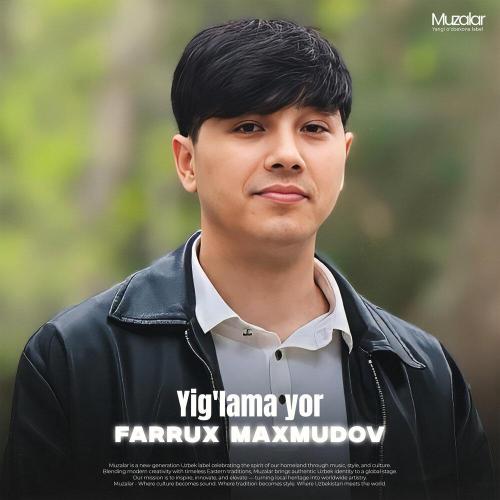 FARRUX MAXMUDOV - Yig'lama yor