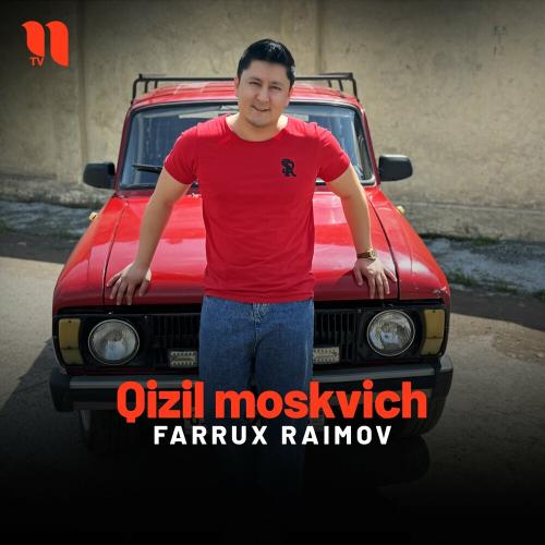 Farrux Raimov - Qizil Moskvich