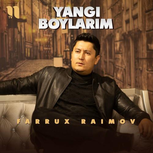 Farrux Raimov - Yangi Boylarim