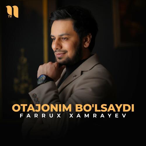 Farrux Xamrayev - Otajonim Bo'lsaydi