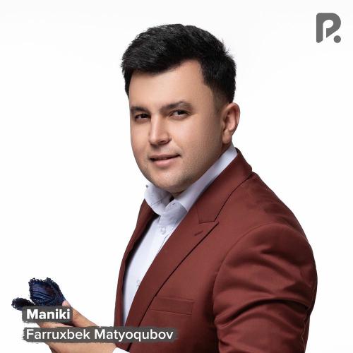 Maniki - Farruxbek Matyoqubov