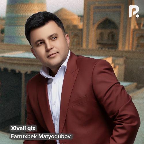 Xivali Qiz - Farruxbek Matyoqubov