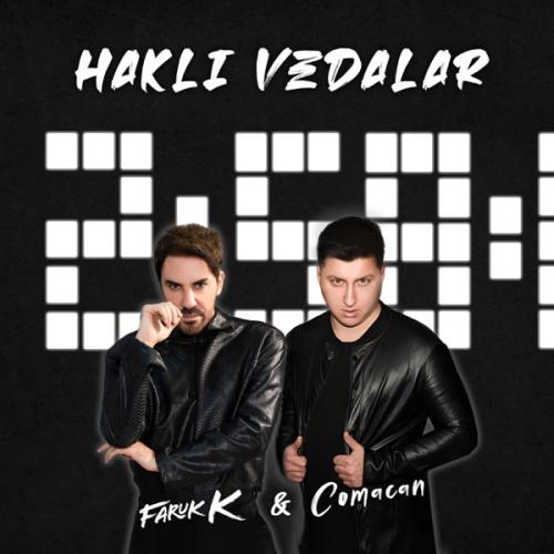 Faruk K & Comacan - Haklı Vedalar