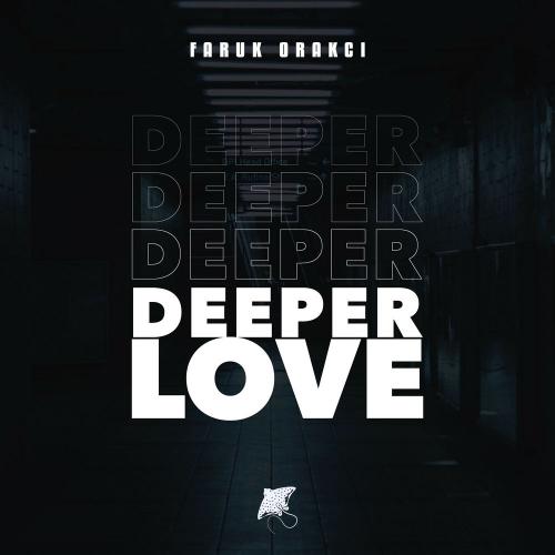 Faruk Orakci - Deeper Love
